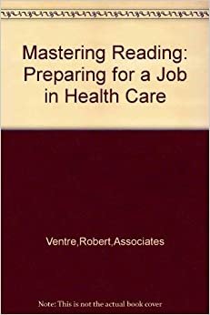 Mastering Reading: Preparing for a Job in Health Care