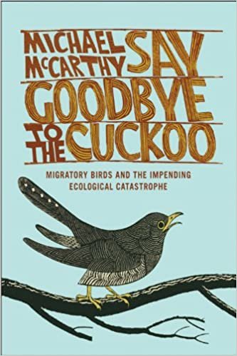 Say Goodbye to the Cuckoo: Migratory Birds and the Impending Ecological Catastrophe indir