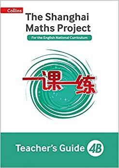 Teacher’s Guide 4B (The Shanghai Maths Project)