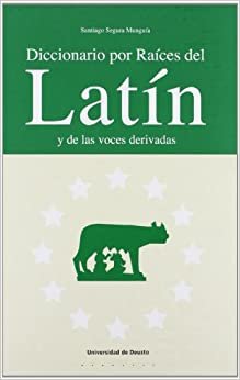 Diccionario por raíces del latín y de las voces derivadas (Letras, Band 40)
