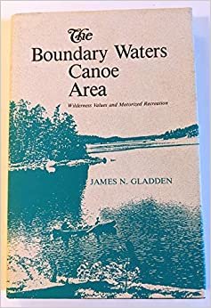 The Boundary Waters Canoe Area: Wilderness Values and Motorized Recreation