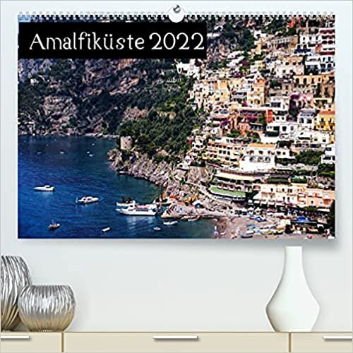 Amalfiküste 2022 (Premium, hochwertiger DIN A2 Wandkalender 2022, Kunstdruck in Hochglanz): Amalfi, Sorrent, Positano - Italien von der schönsten Seite (Monatskalender, 14 Seiten ) (CALVENDO Orte) indir
