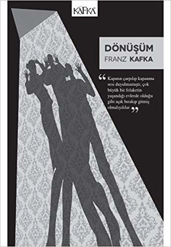 Dönüşüm (Ciltli): "Kapının çarpılıp kapanma sesi duyulmamıştı; çok büyük bir felaketin yaşandığı evlerde olduğu gibi açık bırakıp gitmiş olmalıydılar."