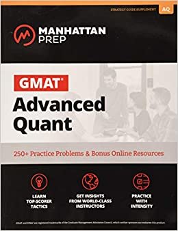 GMAT Advanced Quant: 250+ Practice Problems & Bonus Online Resources
