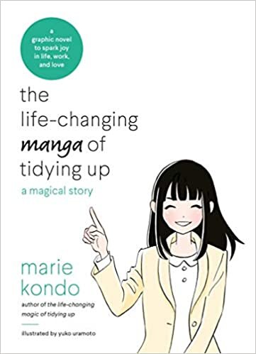 The Life-Changing Manga of Tidying Up: A Magical Story to Spark Joy in Life, Work and Love (Graphic Nonfiction)