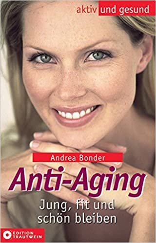 Anti-Aging. Jung, fit und schön bleiben indir