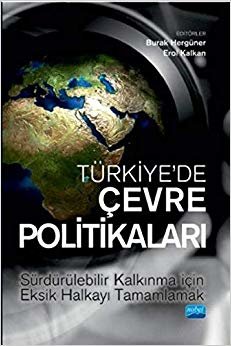 Türkiye'de Çevre Politikaları: Politikaları Sürdürülebilir Kalkınma İçin Eksik Halkayı Tamamlamak indir