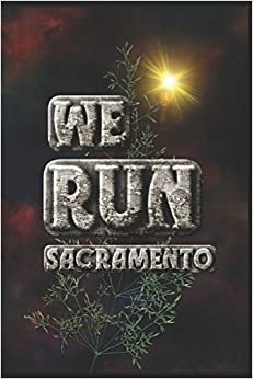 We Run Sacramento: Half Marathon Training Diary (Run This City, Band 45) indir