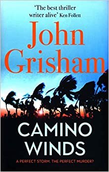 Camino Winds : The Ultimate Summer Murder Mystery from the Greatest Thriller Writer Alive