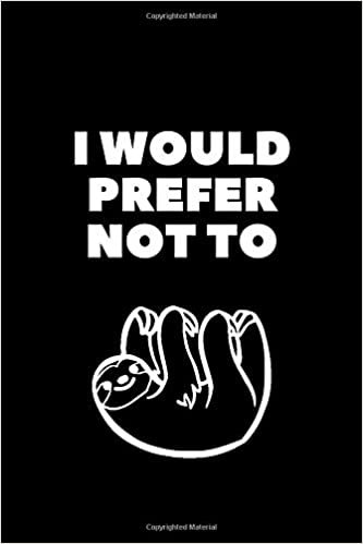 I would prefer not to: Notebook For Kids\ boys\agers\Sketchbook\funny notebook\Gift (110 Pages, Blank, 6 x 9)