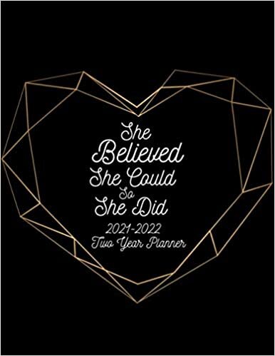 She Believed She Could So She Did 2021-2022 Two Year Planner: 24 Months January 2021 to December 2022 2 Year Planner Calendar / Daily Weekly Monthly ... Birthday Gift Ideas for Office Worker