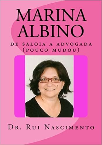 Marina Albino: de saloia a advogada (pouco mudou) (Os Livros da Cavalaria, Band 9): Volume 9