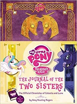 My Little Pony: The Journal of the Two Sisters: The Official Chronicles of Princesses Celestia and Luna (My Little Pony, Friendship is Magic) indir