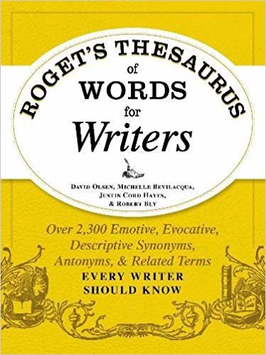 Roget's Thesaurus of Words for Writers: Over 2,300 Emotive, Evocative, Descriptive Synonyms, Antonyms, and Related Terms Every Writer Should Know indir