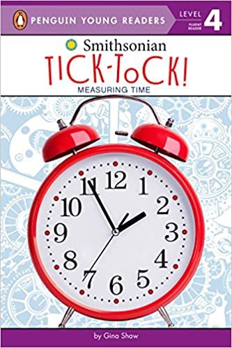 Tick-Tock!: Measuring Time (Smithsonian: Penguin Young Readers, Level 4)
