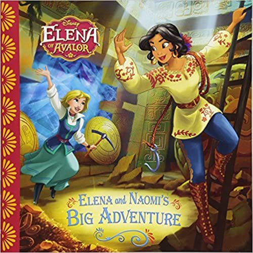 Elena of Avalor Elena and Naomi's Big Adventure (Disney Elena of Avalor)