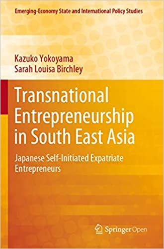 Transnational Entrepreneurship in South East Asia: Japanese Self-Initiated Expatriate Entrepreneurs (Emerging-Economy State and International Policy Studies) indir