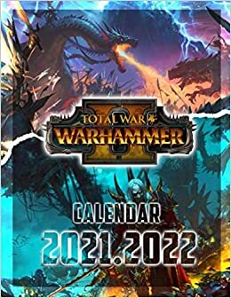 Total War WARHAMMER II: 2021 – 2022 Games Calendar – 18 months – High Quality Images