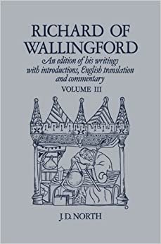 Richard of Wallingford Vol 3: An edition of his writings with Introduction, English Translation, and Commentary: v. 3 indir