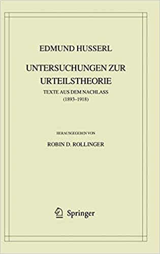 Edmund Husserl. Untersuchungen zur Urteilstheorie: Texte aus dem Nachlass (1893-1918) (Husserliana: Edmund Husserl – Gesammelte Werke (40))