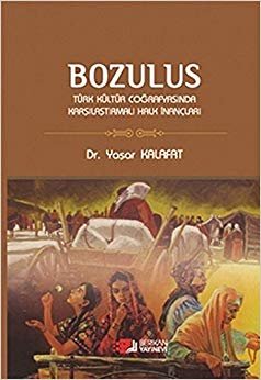 Bozulus: Türk Kültür Coğrafyasında Karşılaştırmalı Halk İnaçları