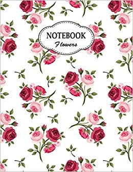 Notebook: Rose Flowers (8.5 x 11 Inches) 110 Pages