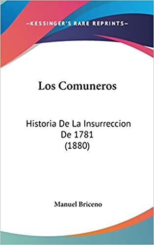 Los Comuneros: Historia De La Insurreccion De 1781 (1880)