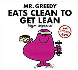 Mr. Greedy Eats Clean to Get Lean indir
