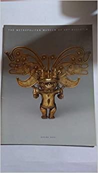 THE METROPOLITAN MUSEUM OF ART BULLETIN SPRING 2002: GOLD OF THE AMERICAS indir