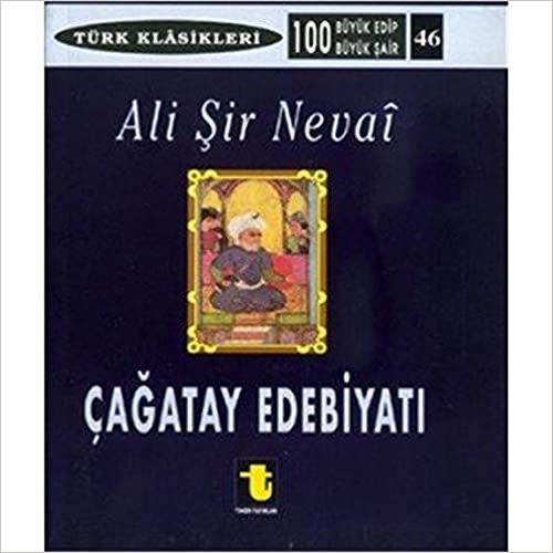 Çağatay Edebiyatı ve Ali Şir Nevai: Türk Klasikleri 46 indir