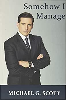 Somehow I Manage: A Notebook for all Managers and fans of the Office
