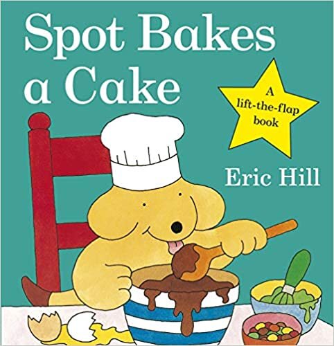 Spot Bakes A Cake (Spot - Original Lift The Flap) indir