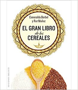 Gran Libro de Los Cereales, El (Salud Y Vida Natural)