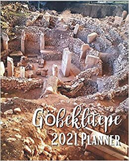 Göbeklitepe 2021 Planner: Weekly & Monthly Agenda | January 2021 - December 2021 | Cover Design, Gobeklitepe Zero Point Of History Turkey Organizer ... A Gift For Archeology And Photography Lovers