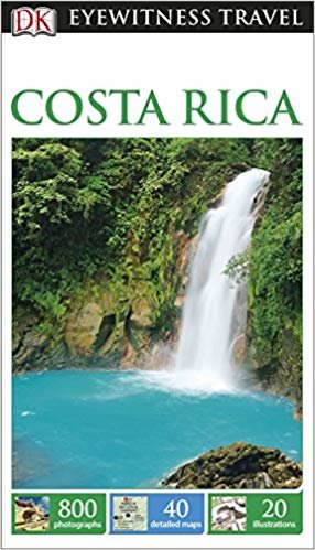 Costa Rica : DK Eyewitness Travel Guide