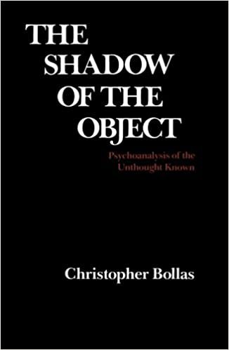 The Shadow of the Object: Psychoanalysis of the Unthought Unknown: Psychoanalysis of the Unthought Known