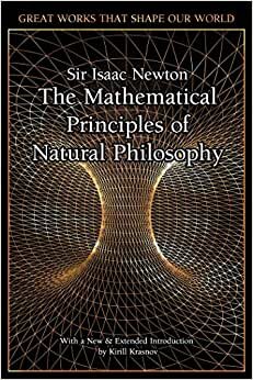 The Mathematical Principles of Natural Philosophy (Great Works That Shape Our World)