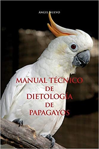 MANUAL TÉCNICO de DIETOLOGÍA de PAPAGAYOS