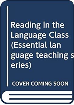 Reading In The Language Classroom (Essential language teaching series)