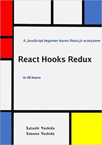 React Hooks Redux in 48 hours: A JavaScript beginner learns React.js ecosystem