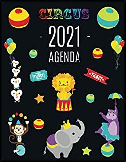 Animal de Circo Agenda 2021: Planificador Annual | Enero a Diciembre 2021 | Ideal Para la Escuela, el Estudio y la Oficina