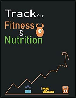 Track you fitness & nutrition: Workout Log Book | Nutrition Journal | Food Tracker ,Journal for Women & Men - Fitness and Nutrition Planner indir