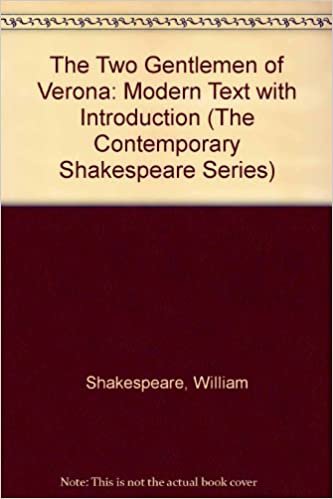 The Two Gentlemen of Verona: Modern Text with Introduction (Contemporary Shakespeare, Band 30)