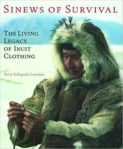Sinews of Survival: The Living Legacy of Inuit Clothing