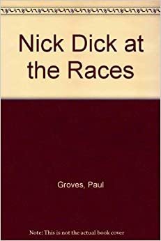 Nick Dick at the Races