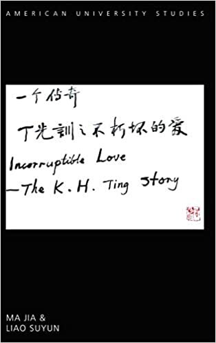 Incorruptible Love: The K. H. Ting Story (American University Studies / Series 7: Theology and Religion, Band 361)