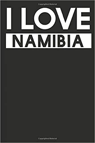 I Love Namibia: A Notebook