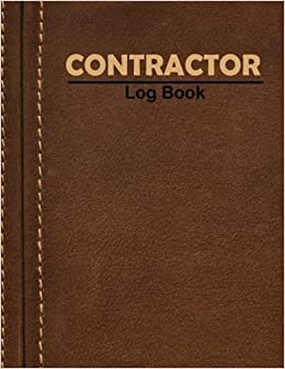 Contractor Log Book: Daily Planner Lined Notebook, To-Do List, Activity, Reminder/ Contractor, | 8.5" X 11" 120 Pages