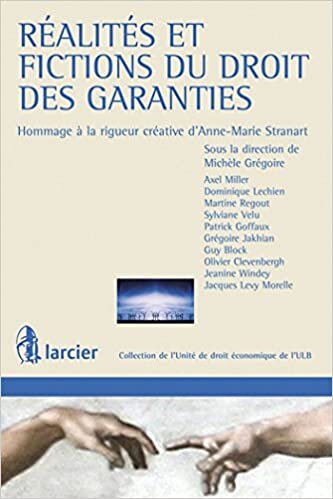 Réalités et fictions du droit des garanties: Hommage à la rigueur créative d'Anne-Marie Stranart (LSB. DR.ECO.ULB)