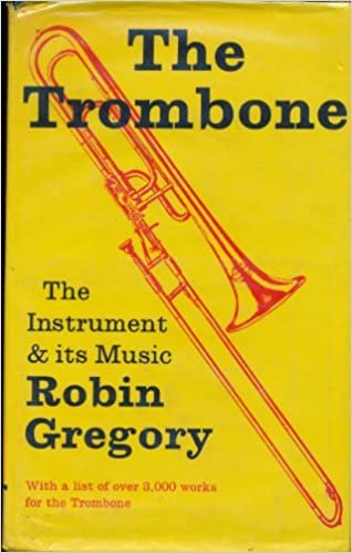 Trombone: The Instrument and Its Music